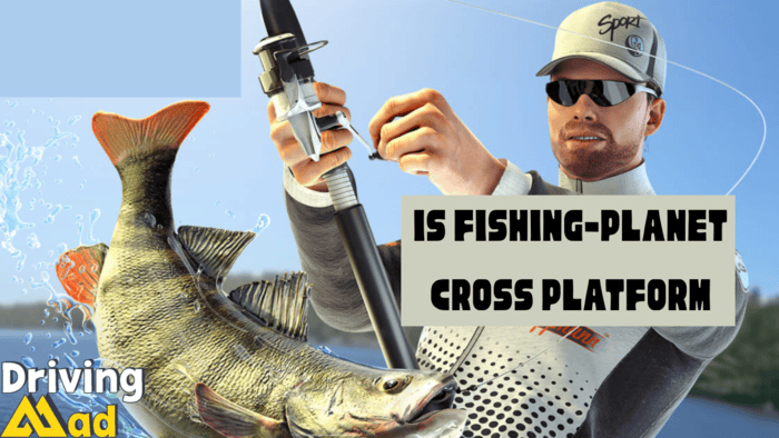 Is fishing-planet cross platform